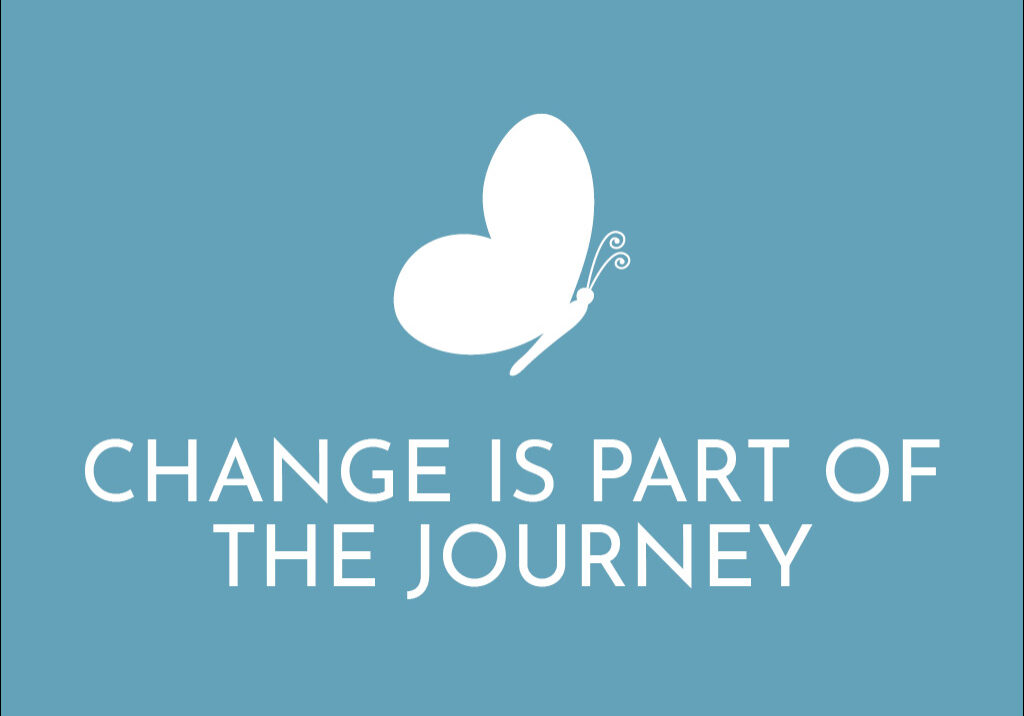 change-is-part-of-the-journey change is part of the journey