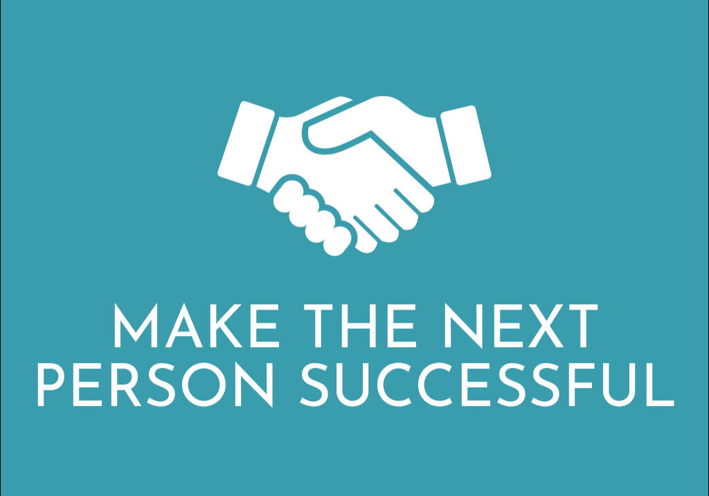make-the-next-person-successful make the next person successful